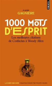 1.000 mots d'esprit : les meilleures citations de Confucius à Woody Allen