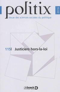 Politix, n° 115. Justiciers hors-la-loi