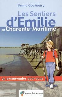 Les sentiers d'Emilie en Charente-Maritime : 25 promenades pour tous