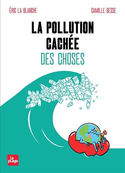 La pollution cachée des choses