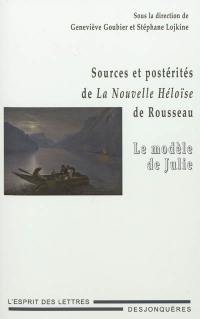 Sources et postérités de La Nouvelle Héloïse de Rousseau : le modèle de Julie