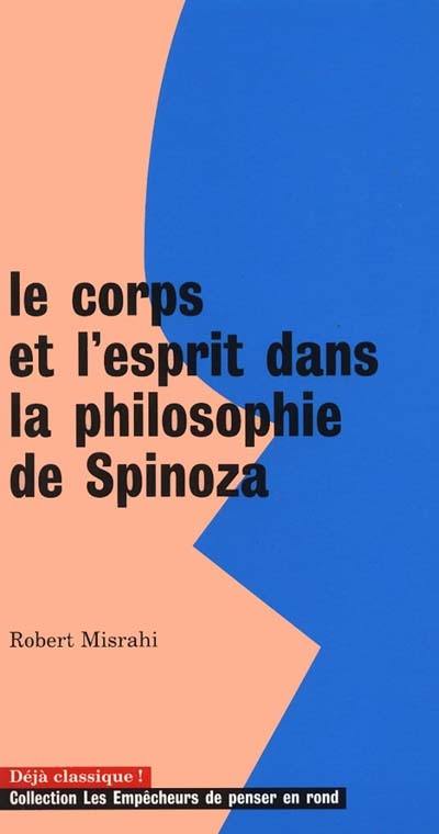 Le corps et l'esprit dans la philosophie de Spinoza