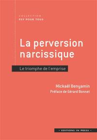 La perversion narcissique : le triomphe de l'emprise