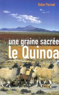 Une graine sacrée, le quinoa