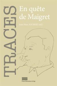 Traces, n° 26. En quête de Maigret : actes du colloque En quête de Maigret de l'Institut catholique de Vendée-Crices, 28-29 novembre 2021, La Roche-sur-Yon