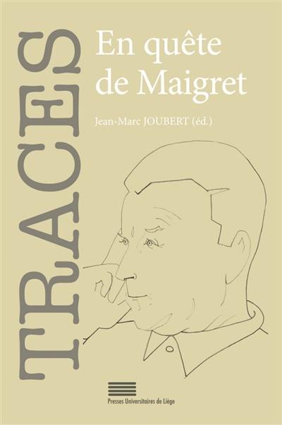 Traces, n° 26. En quête de Maigret : actes du colloque En quête de Maigret de l'Institut catholique de Vendée-Crices, 28-29 novembre 2021, La Roche-sur-Yon