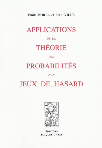 Applications de la théorie des probabilités aux jeux de hasard