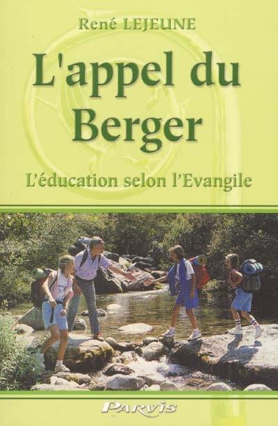 L'appel du berger : l'éducation selon l'Evangile