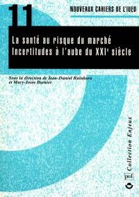 La santé au risque du marché : incertitudes à l'aube du XXIe siècle