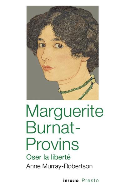 Marguerite Burnat-Provins : oser la liberté