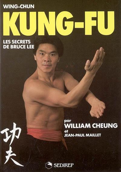 Wing-chun kung-fu : les secrets de Bruce Lee