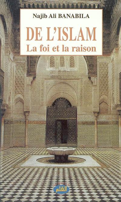 De l'islam : la foi et la raison