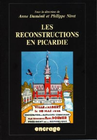 Les reconstructions en Picardie : actes des colloques, Amiens, 27 mai 2000 & 12 mai 2001