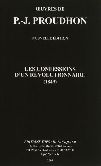 Oeuvres de J. -P. Proudhon. Les confessions d'un révolutionnaire (1849)