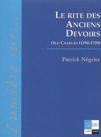 Le rite des anciens devoirs : Old charges (1390-1729)