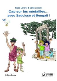 Les jeux Olympiques. Cap sur les médailles... avec Saucisse et Bengali ! : première lecture