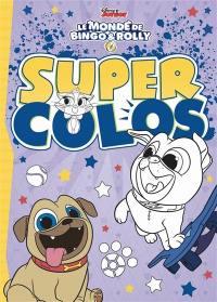 Le monde de Bingo & Rolly : super colos