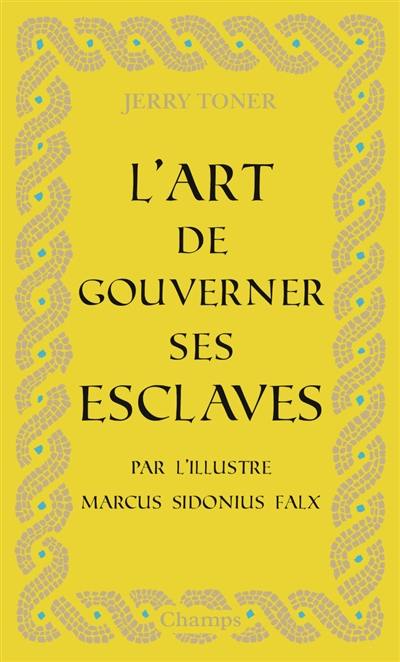 L'art de gouverner ses esclaves