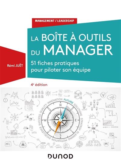 La boîte à outils du manager : 51 fiches pratiques pour piloter son équipe