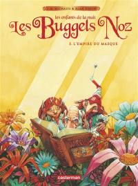 Les Buggels Noz : les enfants de la nuit. Vol. 3. L'empire du Masque