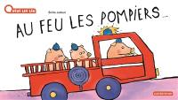 Au feu les pompiers...