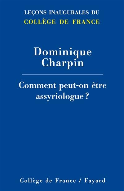 Comment peut-on être assyriologue ?