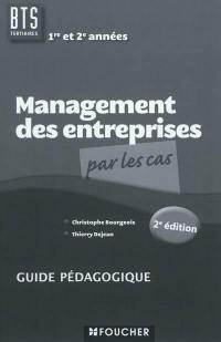 Management des entreprises par les cas, BTS tertiaires 1re et 2e années : guide pédagogique