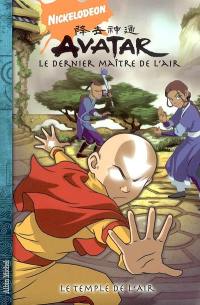 Avatar : le dernier maître de l'air. Vol. 3. Le temple de l'air