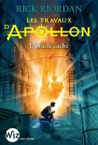 Les travaux d'Apollon. Vol. 1. L'oracle caché