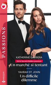 Un marché si tentant : incontrôlables passions. Un difficile dilemme