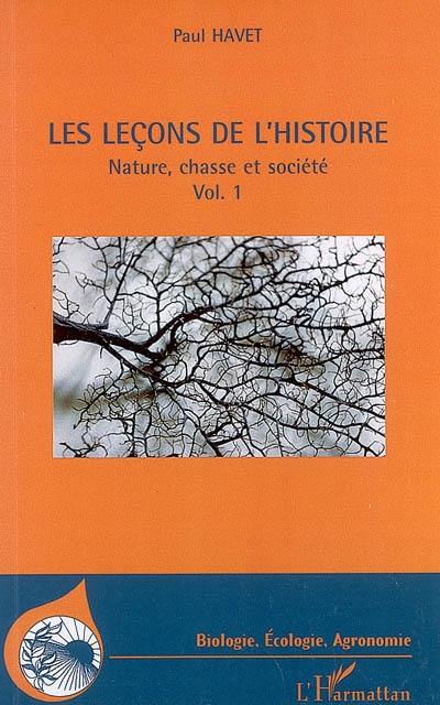 Nature, chasse et société. Vol. 1. Les leçons de l'histoire