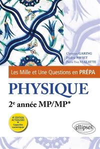 Les mille et une questions en prépa : physique, 2e année MP, MP*