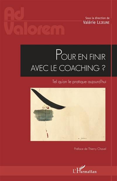 Pour en finir avec le coaching ? : tel qu'on le pratique aujourd'hui