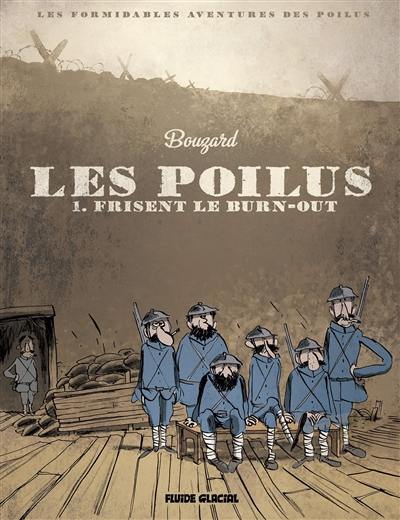 Les poilus. Vol. 1. Les poilus frisent le burn-out