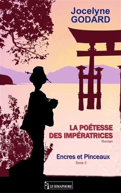 La poétesse des impératrices. Vol. 3. Encres et pinceaux