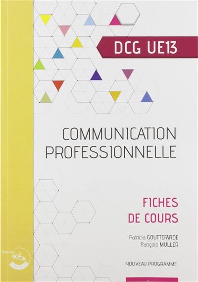 Communication professionnelle, DCG UE13 : fiches de cours : nouveau programme