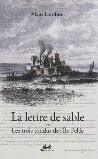 La lettre de sable ou Les trois tondus de l'île Pelée