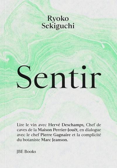 Sentir : lire le vin avec Hervé Deschamps, chef de caves de la Maison Perrier-Jouët, en dialogue avec le chef Pierre Gagnaire et la complicité du botaniste Marc Jeanson