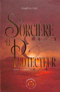 La sorcière & le protecteur. Vol. 1. L'orage