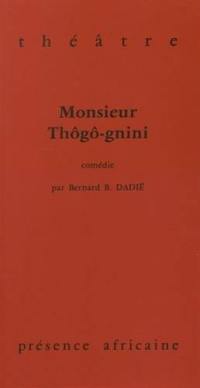 Monsieur Thôgô-gnini : comédie