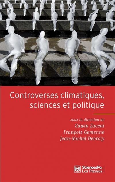 Controverses climatiques, sciences et politique