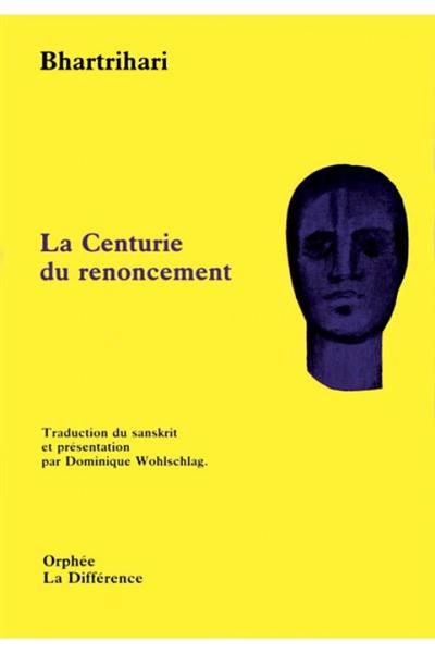 La Centurie du renoncement : vairâgya-satakam