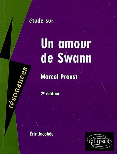 Etude sur Un amour de Swann, Marcel Proust