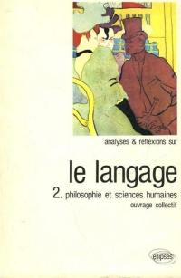 Le langage. Vol. 2. Philosophie et sciences humaines