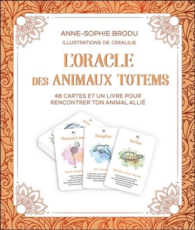 L'oracle des animaux totems : 48 cartes et un livre pour rencontrer ton animal allié