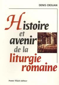 Histoire et avenir de la liturgie romaine