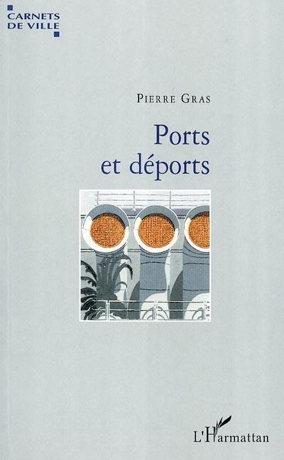 Ports et déports : de l'imaginaire des villes portuaires