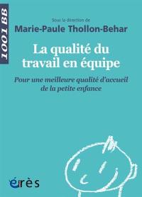 La qualité du travail en équipe : pour une meilleure qualité d'accueil de la petite enfance