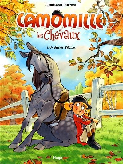 Camomille et les chevaux. Vol. 1. Un amour d'océan