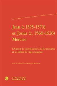 Jean (c. 1525-1570) et Josias (c. 1560-1626) Mercier : l'amour de la philologie à la Renaissance et au début de l'âge classique